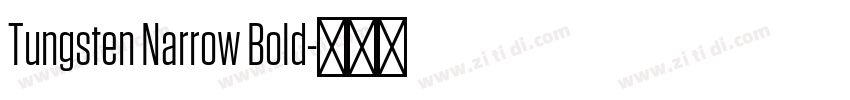 Tungsten Narrow Bold字体转换 Tungsten Narrow Bold字体转换